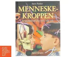 Menneskekroppen : et spændende kig ind i dig selv! af Steve Parker (Bog)