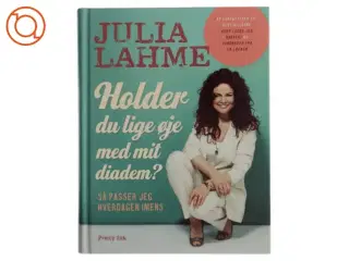Holder du lige øje med mit diadem? : så passer jeg hverdagen imens af Julia Lahme (Bog)