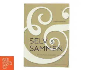 Selv & sammen : om tilknytning og identitet i relationer af Tor Wennerberg (Bog)