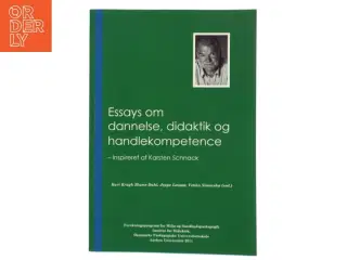 Essays om dannelse, didaktik og handlekompetence af Karsten Schnack, Danmarks Pædagogiske Universitetsskole. Forskningsprogram for Miljø- og