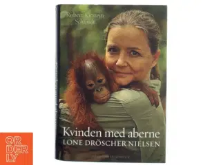 Kvinden med aberne : Lone Dröscher Nielsen af Robert Kirstejn Schmidt (Bog)