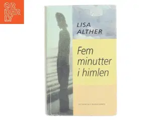 Fem minutter i himlen af Lisa Alther (Bog)