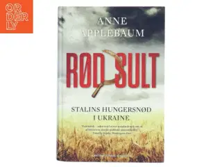Rød sult : Stalins hungersnød i Ukraine af Anne Applebaum (Bog)