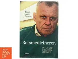 Retsmedicineren : mit liv med døden som ledsager af Jørgen Lange Thomsen (Bog)
