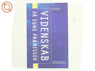 Videnskab på egne præmisser : videnskabsteori og etik for sundhedspersonale (Bog)