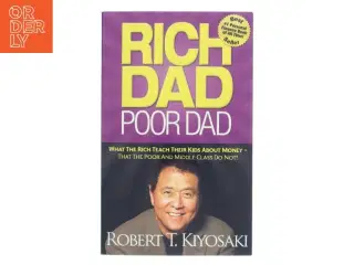 Rich dad, poor dad : what the rich teach their kids about money - that the poor and middle class do not! af Robert T. Kiyosaki (Bog)