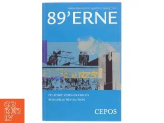 Bog &#39;89&#39;erne - Politiske visioner fra en borgerlig revolution&#39;