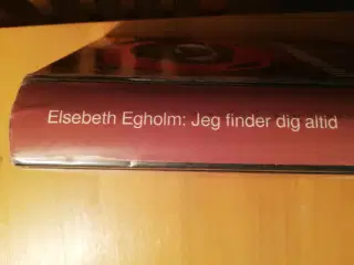 Elsebeth Egholm: Jeg finder dig altid