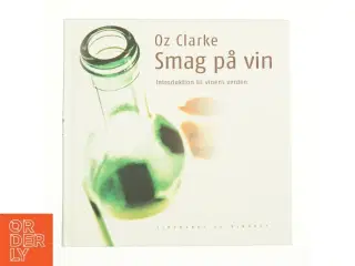 Smag på vin af Oz Clarke (Bog)