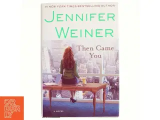 Then came you : a novel af Jennifer Weiner (Bog)