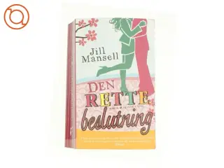 Den rette beslutning af Jill Mansell
