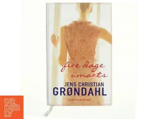Fire dage i marts : roman af Jens Christian Grøndahl (Bog)