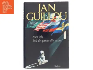 Men ikke hvis det gælder din datter af Jan Guillou (Bog)