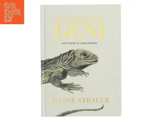 Et beskedent geni : historien om Darwin's liv og idéen, der forandrede verden af Hanne Strager (Bog)