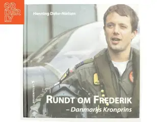 Rundt om Frederik : Danmarks kronprins af Henning Dehn-Nielsen (Bog)