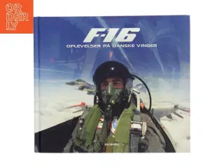 F-16 - oplevelser på danske vinger af Thomas Kristensen (f. 1969) (Bog)