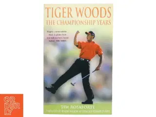 Tiger Woods af Tim Rosaforte (Bog)