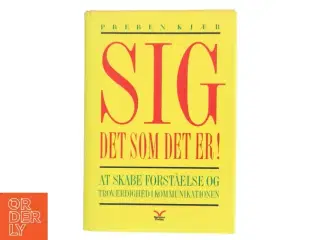 Sig det som det er! af Preben Kjær (Bog)