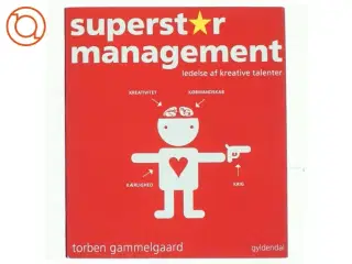 Superstar management : ledelse af kreative talenter af Torben Gammelgaard (Bog)