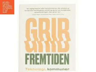 Grib fremtiden af Rasmus Bie-Olsen, Anders Hvid (Bog)