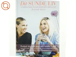 Dit sunde liv af Christiane Schaumburg-Müller, Anne Bech (Bog)