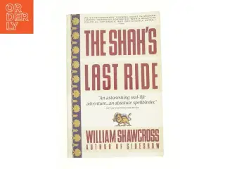 The Shah&#39;s Last Ride af William Shawcross (Bog)