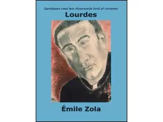 Émile Zola - Lourdes (i fem illustrerede bind)