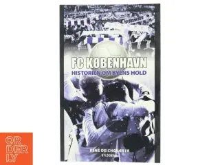 FC København : historien om byens hold af René Deichgræber (Bog)