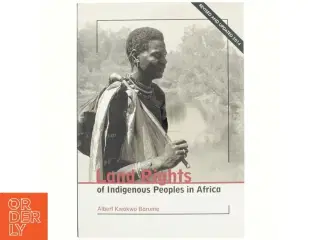 Land rights of indigenous peoples in Africa af Albert Kwokwo Barume (Bog)