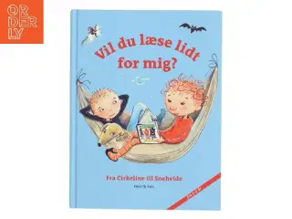 Vil du læse lidt for mig? - fra Cirkeline til Snehvide : sange, rim, historier af Christel Amundsen (Bog)