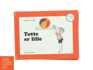 Totte er lille af Gunilla Wolde (Bog)