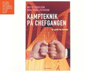 Kampteknik på chefgangen : en guide for kvinder (Bog)