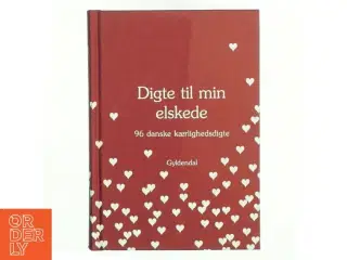 Digte til min elskede : 96 danske kærlighedsdigte af Ole Knudsen (f. 1959) (Bog)