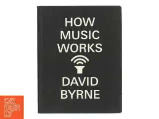 How Music Works af David Byrne (Bog)