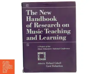 The new handbook of research on music teaching and learning : a project of the Music Educators National Conference (Bog)