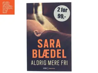 Aldrig mere fri af Sara Blædel (Bog)