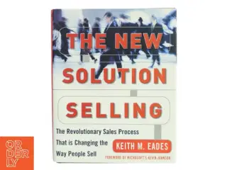 The New Solution Selling - 2nd Edition (eBook) af Eades, Keith M. / Eades Keith, M. (Bog)