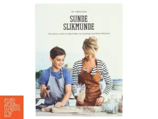 Sunde slikmunde : hjemmelavet, sundere mundgodt af Sif Orellana (Bog)