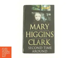 Second Time Around by Mary Higgins Clark af Clark, Mary Higgins (Bog)