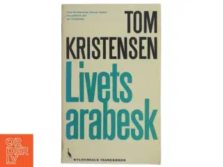 Livets Arabesk af Tom Kristensen fra Gyldendal