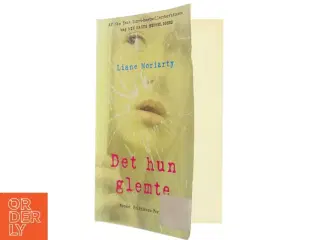 Det hun glemte : roman af Liane Moriarty (Bog)