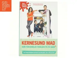 Kernesund mad som forvandler familien på få uger : guf, festlig hverdagsmad og frokost to go uden gluten, kemi, sukker og mælk (Bog)
