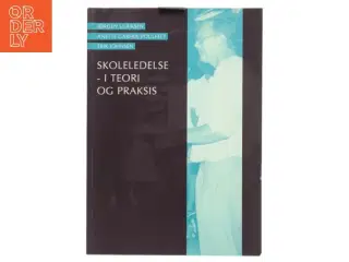 Skoleledelse - i teori og praksis (Bog)