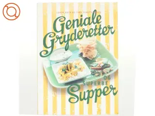 Geniale gryderetter og superbe supper af Sonja Bock (Bog)