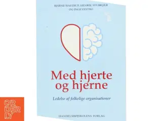 Med hjerte og hjerne : ledelse af folkelige organisationer af Bjarne Hastrup (Bog)