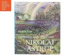 Nikolai Astrup : hjemstavnskunstneren : gartneren under regnbuen af Øystein Loge (Bog)