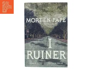 I ruiner : roman af Morten Pape (f. 1986) (Bog)