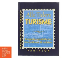 Alle Tiders Turisme af Johnny Thiedecke (Bog)