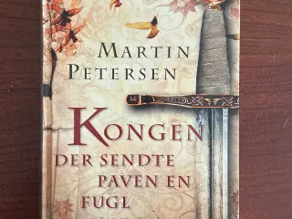 Martin Petersen: Kongen der sendte paven en fugl.