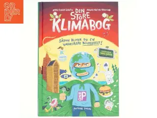 Den store klimabog : sådan bliver du en vaskeægte klimahelt! af Anna Fenger Schefte (Bog)